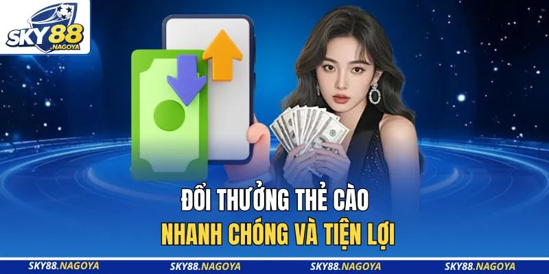 Đổi thưởng thẻ cào nhanh chóng và tiện lợi
