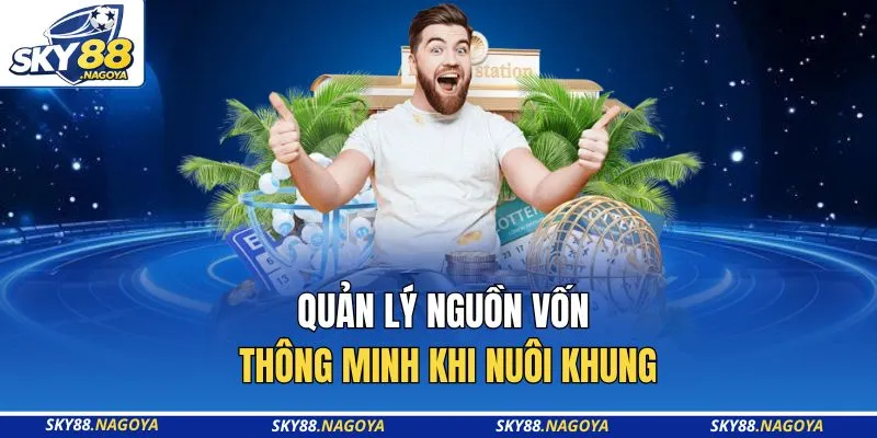 Quản lý nguồn vốn thông minh khi nuôi khung