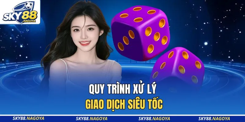 Quy trình xử lý giao dịch siêu tốc