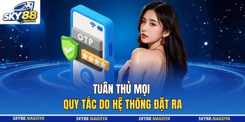 Tuân thủ mọi quy tắc do hệ thống đặt ra